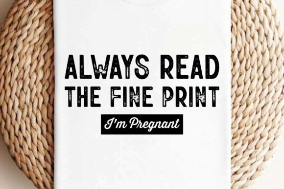 Always Read the Fine Print I m Pregnant Embroidery Review