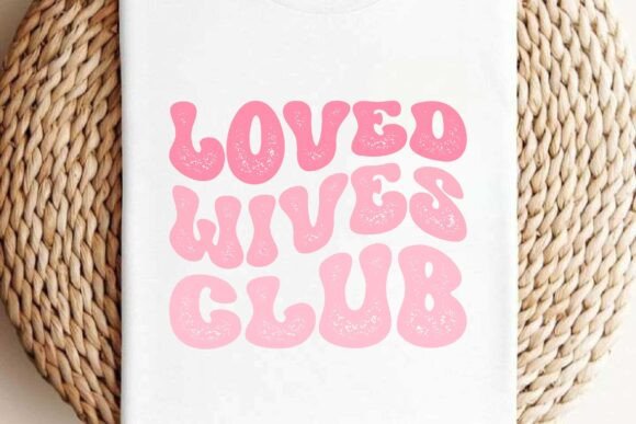 Retro Loved Wives Club Svg Sublimation Review