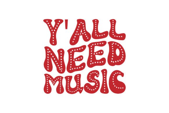Y all Need Music Svg Png Design Review